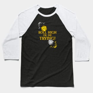 Roll High or Die Trying Baseball T-Shirt